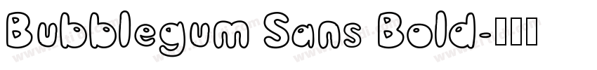 Bubblegum Sans Bold字体转换